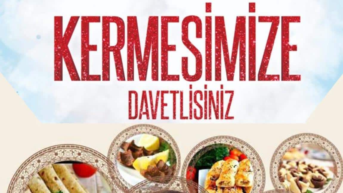 Kermesimize Tüm Öğretmen, Öğrenci ve Velilerimiz Davetlidir